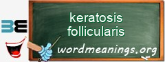 WordMeaning blackboard for keratosis follicularis